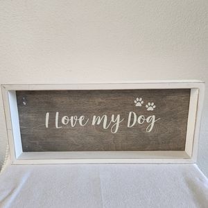 "I Love my Dog" Sign